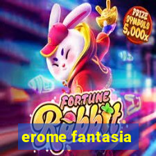 erome fantasia